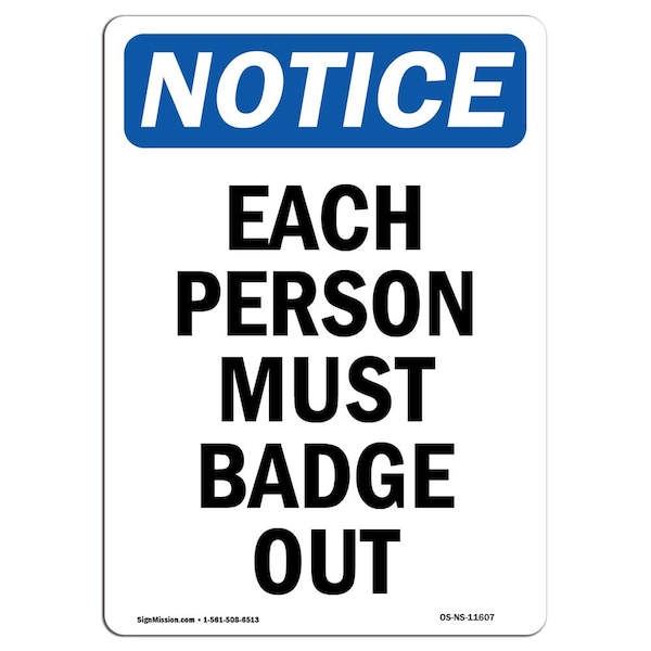 Signmission OSHA Notice, 7" Height, Each Person Must Badge Out Sign, 7" X 5", Portrait OS-NS-D-57-V-11607 - main